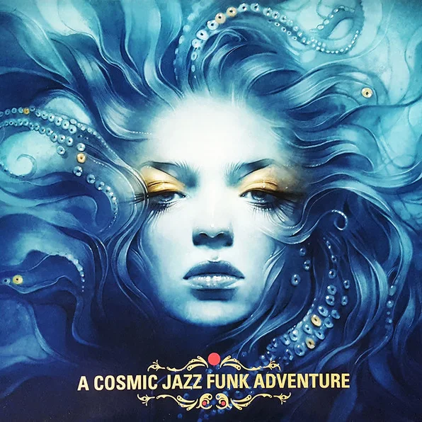 Cover of A Cosmic Jazz Funk Adventure